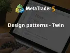 Design Pattern - Twin - MetaTrader 5 Library | MT5 EA Download - MetaTrader 5 Resources