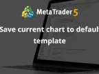 Save current chart to default template - MetaTrader 4 Script | Trading Script Download - MT4/MT5 Resources