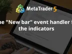 Indicator&amp;#39;s &amp;quot;New Bar&amp;quot; event handler - MetaTrader 5 Script | Forex Indicator Download - MT4/MT5 Resources