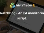 WatchDog - EA monitoring script. - MetaTrader 4 Scripts - MT4/MT5 Resources