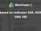 EA based on SAR, ADX and SMA 100 indicators - MetaTrader 4 Expert