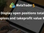 Showing open positions total Stop Loss and Take Profit values ​​MT5 - MetaTrader 5 Expert - MetaTrader 5 Resources