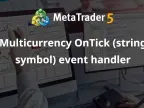 Multi-Currency OnTick (String Notation) Event Handler - MetaTrader 5 Expert - MT4/MT5 Resources
