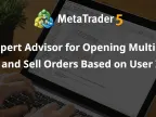Expert Advisor for opening multiple buy and sell orders based on user input - Expert for MetaTrader 5
