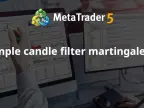 Simple Candle Filter Martingale EA - MetaTrader 4 Expert | MT4 EA Download - MetaTrader 4 Resources