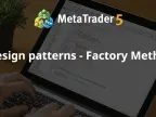 Design Pattern - Factory Method - MetaTrader 5 Library | MT5 EA Download - MetaTrader 5 Resources