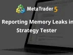 Report memory leak in strategy tester - MetaTrader 5 Library | Forex Indicators Download - MT4/MT5 Resources