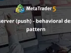 Observer (Push) - Behavioral Design Patterns - MetaTrader 5 Library | MT5 EA Download - MetaTrader 5 Resources
