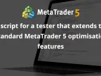Tester script for extending the standard MetaTrader 5 optimization functionality - script for MetaTrader 5