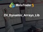 ZH_Dynamic_Arrays_Lib - MetaTrader 4 Library - MT4/MT5 Resources
