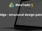 Bridge - Structural Design Pattern - MetaTrader 5 Library | MT5 EA Download - MetaTrader 5 Resources