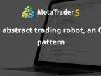 Abstract Trading Robot, OOP Mode - MetaTrader 5 Expert | MT5 EA Download - MetaTrader 5 Resources