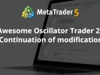 Awesome Oscillator Trader 2 - Continue Modification - MetaTrader 4 Expert