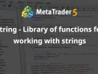 Strings - Library of functions for processing strings - Library for MetaTrader 5 - MT4/MT5 resources