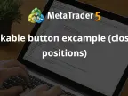 Clickable Button Example (Close All Positions) - MetaTrader 5 Expert | Forex Indicators Download - MT4/MT5 Resources