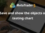 Saving and displaying objects for test charts - MetaTrader 5 Script | Trading Script Download - MT4/MT5 Resources